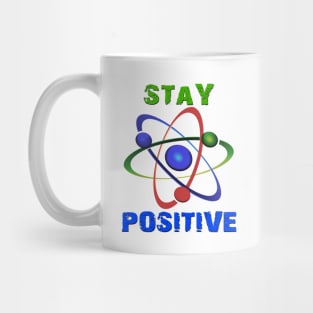 Stay Positive Mug